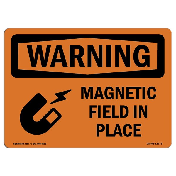 OSHA WARNING Sign, Magnetic Field In Place, 10in X 7in Aluminum, 7" W, 10" L, Landscape